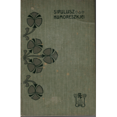 Rákosi Viktor: Sipulusz humoreszkjei (II. kötet)